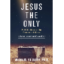 FREE copy of Jesus The Only